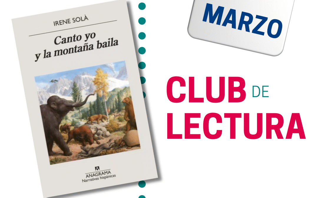 Club de lectura – ‘Canto yo y la montaña baila’